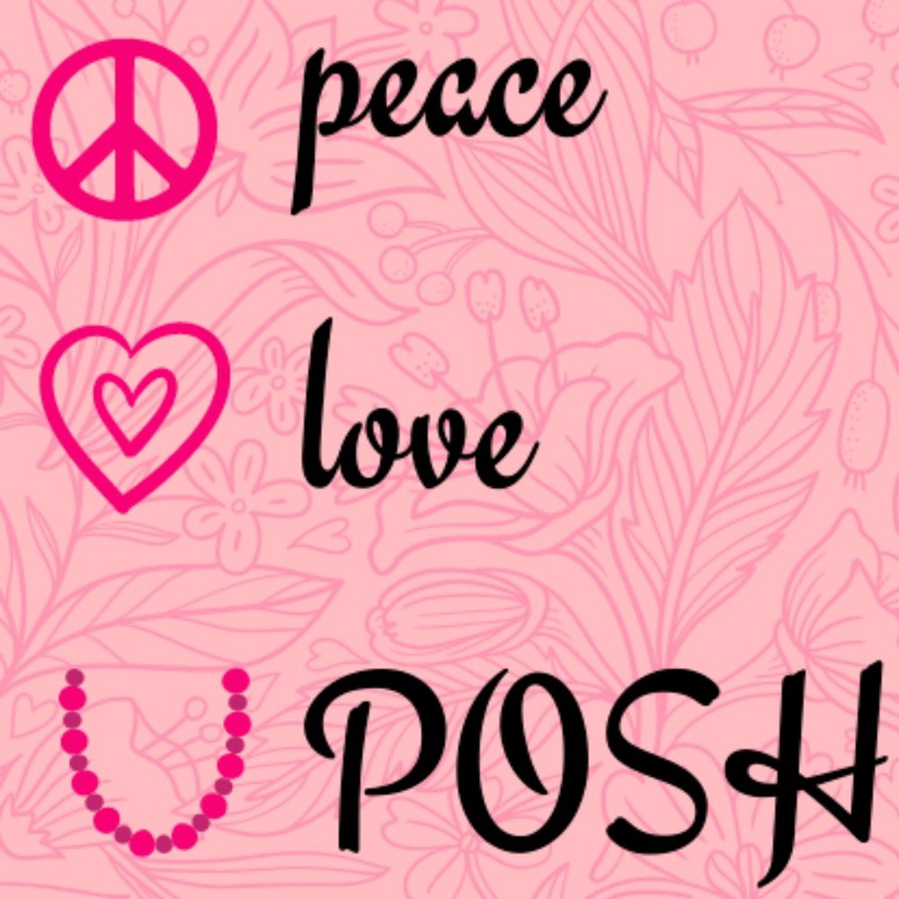 PEACE, LOVE, POSH